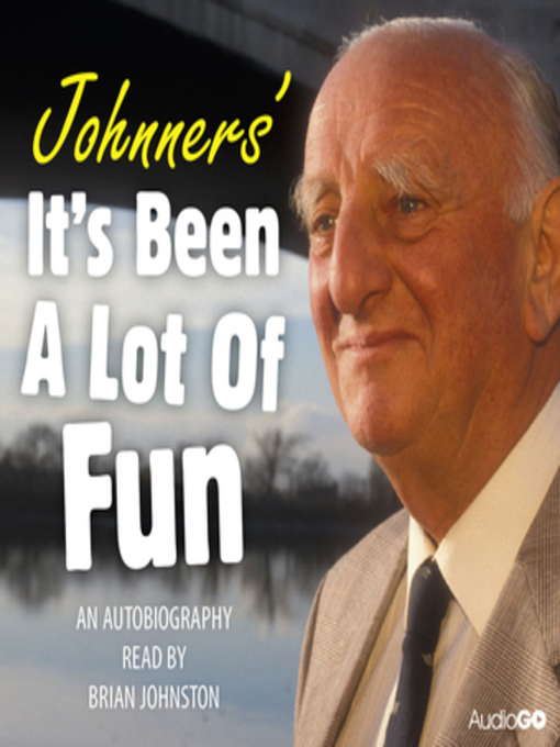 Title details for Johnners' It's Been a Lot of Fun by Brian Johnston - Available